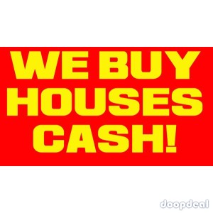 Get Cash for your House !!