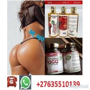 ULTIMATE MACA PILLS & OIL FOR BUTT AND HIPS ENLARGEMENTS+27635510139