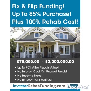 INVESTOR FIX & FLIP LOANS Up To 85% Of Purchase & 100% Rehab!  
