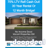 75% LTV Refinance Cash Out - 30 Year OR 12 Month Bridge Up To $2,000,000!  